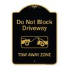 Signmission Designer Series-Do Not Block Driveway Tow Away Zone Black & Gold, 24" x 18", BG-1824-9854 A-DES-BG-1824-9854